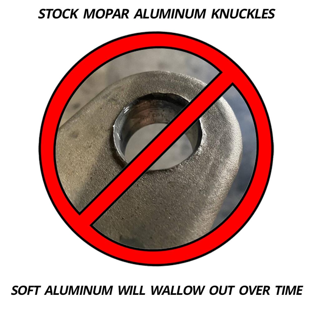 Stock MOPAR soft aluminum knuckles will wallow out over time